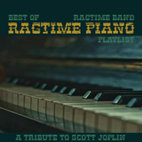 Ragtime Band - Best of Ragtime Piano Playlist - A Tribute to Scott Joplin artwork