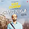Chand Nikla (From "Ujda Chaman") - Single album lyrics, reviews, download