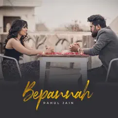 Bepannah (feat. Roshni Saha) [Duet Version] - Single by Rahul Jain album reviews, ratings, credits