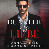 Anna Zaires & Charmaine Pauls - Dunkler als Liebe [Darker Than Love] (Unabridged) artwork