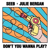 Seeb/Julie Bergan - Don't You Wanna Play?