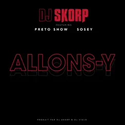 Allons-y (feat. Preto Show & Sosey) - Single by DJ Skorp album reviews, ratings, credits