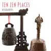 Ten Zen Places album lyrics, reviews, download