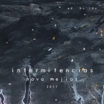 Intermitencias - Nova Mejías Intermitencias - Nova Mejías