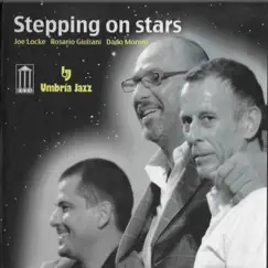 Stepping on Stars by Joe Locke, Rosario Giuliani & Dado Moroni album reviews, ratings, credits