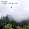 Misty Morning Blue - Single