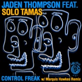 Control Freak (feat. Solo Tamas) [Marquis Hawkes Remix] artwork
