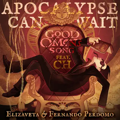 Apocalypse Can Wait (Good Omens Song) [feat. CH] - Single - Elizaveta