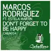 Don't Forget to Be Happy (feat. Estela Martin) [Remixes] - EP album lyrics, reviews, download