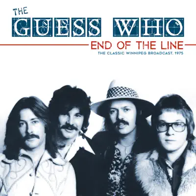 End of the Line (Live 1975) - The Guess Who