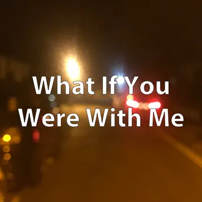 What If You Were With Me - Single - Ben Clark