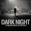 Dark Night (The Special Selecion of Tech House)