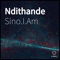 Ndithande - Sino.I.Am lyrics