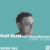 Used to Be (feat. Bongi Mvuyana) [Ralf GUM Main Mix] artwork
