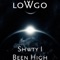 Shwty I Been High (feat. ATMB Savage) - LowGo lyrics