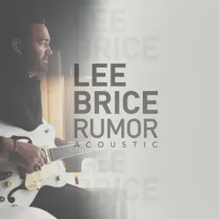 Rumor (Acoustic) - Single - Lee Brice