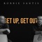 Get Up, Get Out - Robbie Santis lyrics