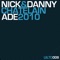 Ade2010 (D-Rashid & Kid Kaio Remix) - Nick & Danny Chatelain lyrics