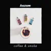 Coffee & Smoke - Single album lyrics, reviews, download