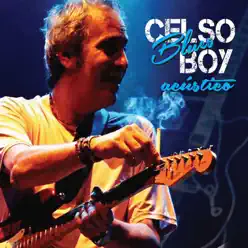 Celso Blues Boy Acústico - Celso Blues Boy