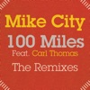 Mike City - 100 Miles (feat. Carl Thomas)
