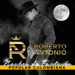 Noches de Fantasía (Versión Popular Colombiana) [feat. Francy] - Single - Roberto Antonio