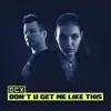 Don't U Get Me Like This - Single album lyrics, reviews, download