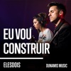 Eu Vou Construir - Ao Vivo by Eles Dois iTunes Track 1