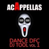 Acappellas – Dance DFC Dj Tool, Vol. 1