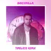 Timeless (Remix) - Single album lyrics, reviews, download