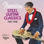 Hawaiian Steel Guitar Classics: 1927-1938
