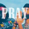 Pray (feat. Peso Capone) - Single album lyrics, reviews, download