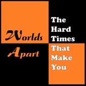The Hard Times That Make You - EP
