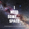 I Need Some Space