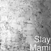 Stream & download Slay Mami - Single