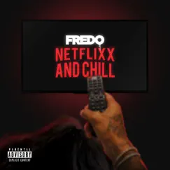 Netflix & Chill - Single by Fredo album reviews, ratings, credits