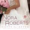 Happy Ever After: The Bride Quartet, Book 4 (Unabridged) - Nora Roberts