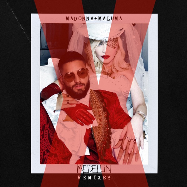 Medellín (Remixes) - Single - Madonna & Maluma