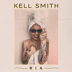 Ria - Single - Kell Smith Ria - Single - Kell Smith