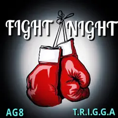 Fight Night (feat. T.R.I.G.G.A.) - Single by Ag8 album reviews, ratings, credits