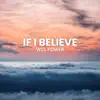 If I Believe - Single album lyrics, reviews, download