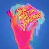 Sweet, Melting & Dangerous - Single album lyrics, reviews, download