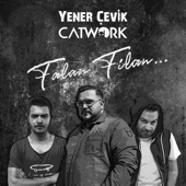 Falan Filan (feat. Yener Çevik) - Yener Çevik & Catwork