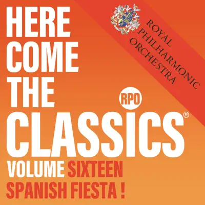 Here Come the Classics, Vol. 16: Spanish Fiesta! - Royal Philharmonic Orchestra