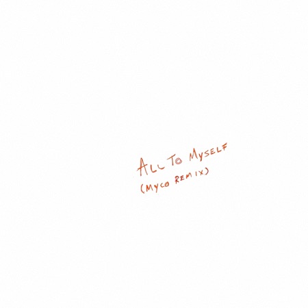 All to Myself (MYCO Remix)