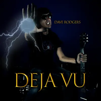 Deja Vu - Dave Rodgers Deja Vu - Dave Rodgers