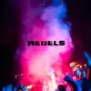 Rebels - Single album lyrics, reviews, download