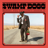 Swamp Dogg - Sorry You Couldn't Make It artwork