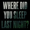 In the Pines / Where Did You Sleep Last Night - Single