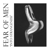 Fear of Men - Into Strangeness